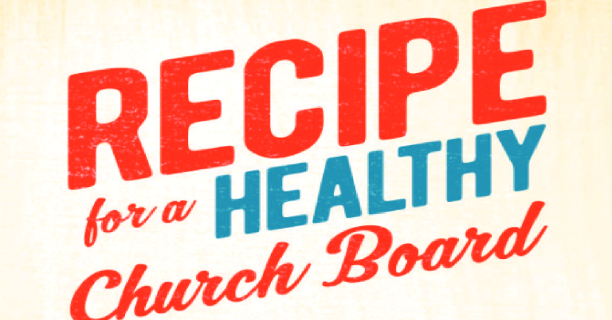 Recipe for a Healthy Church Board